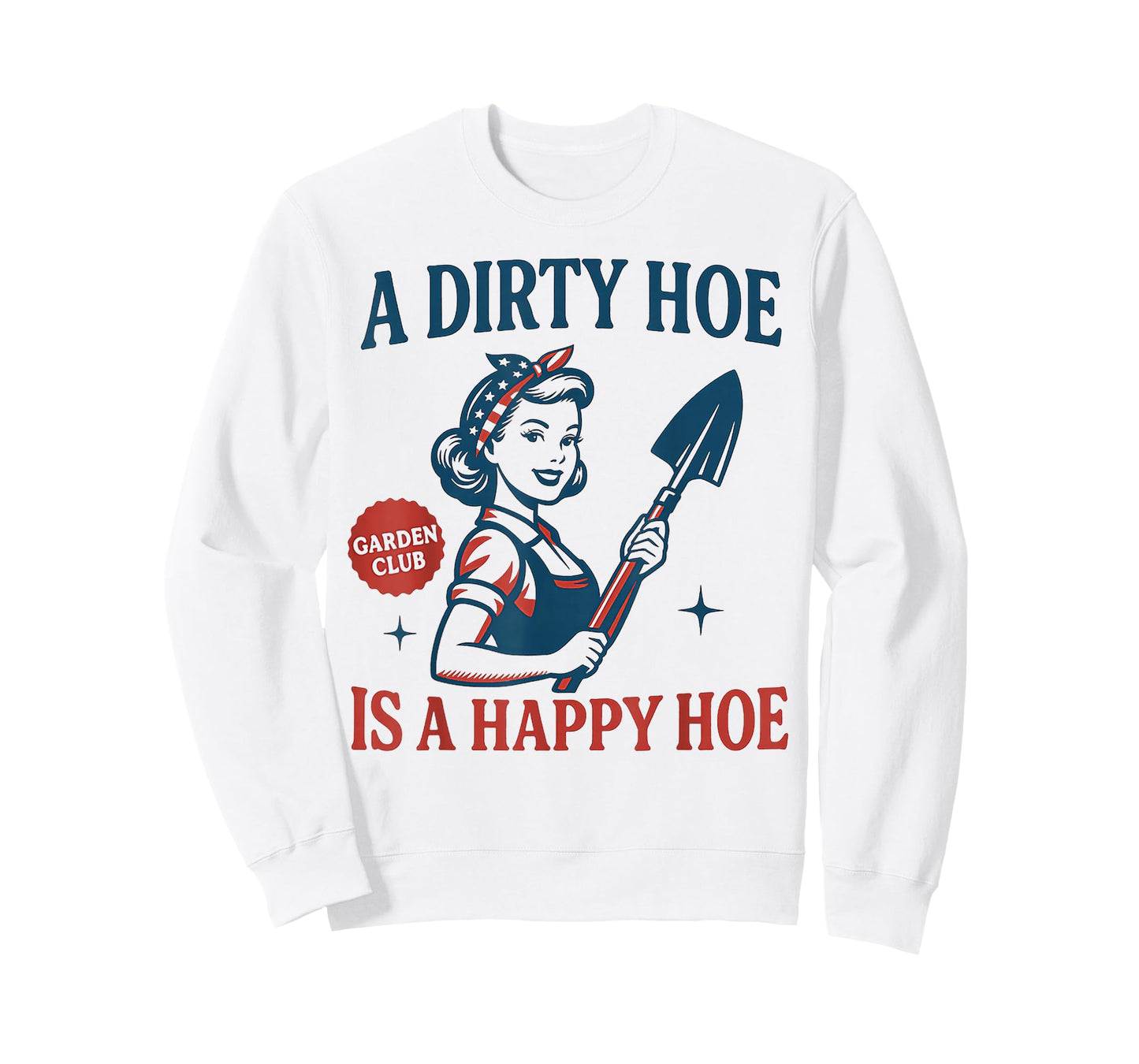 Gardener Plant Lady Gardening A Dirty Hoe Is A Happy Hoe T-Shirt