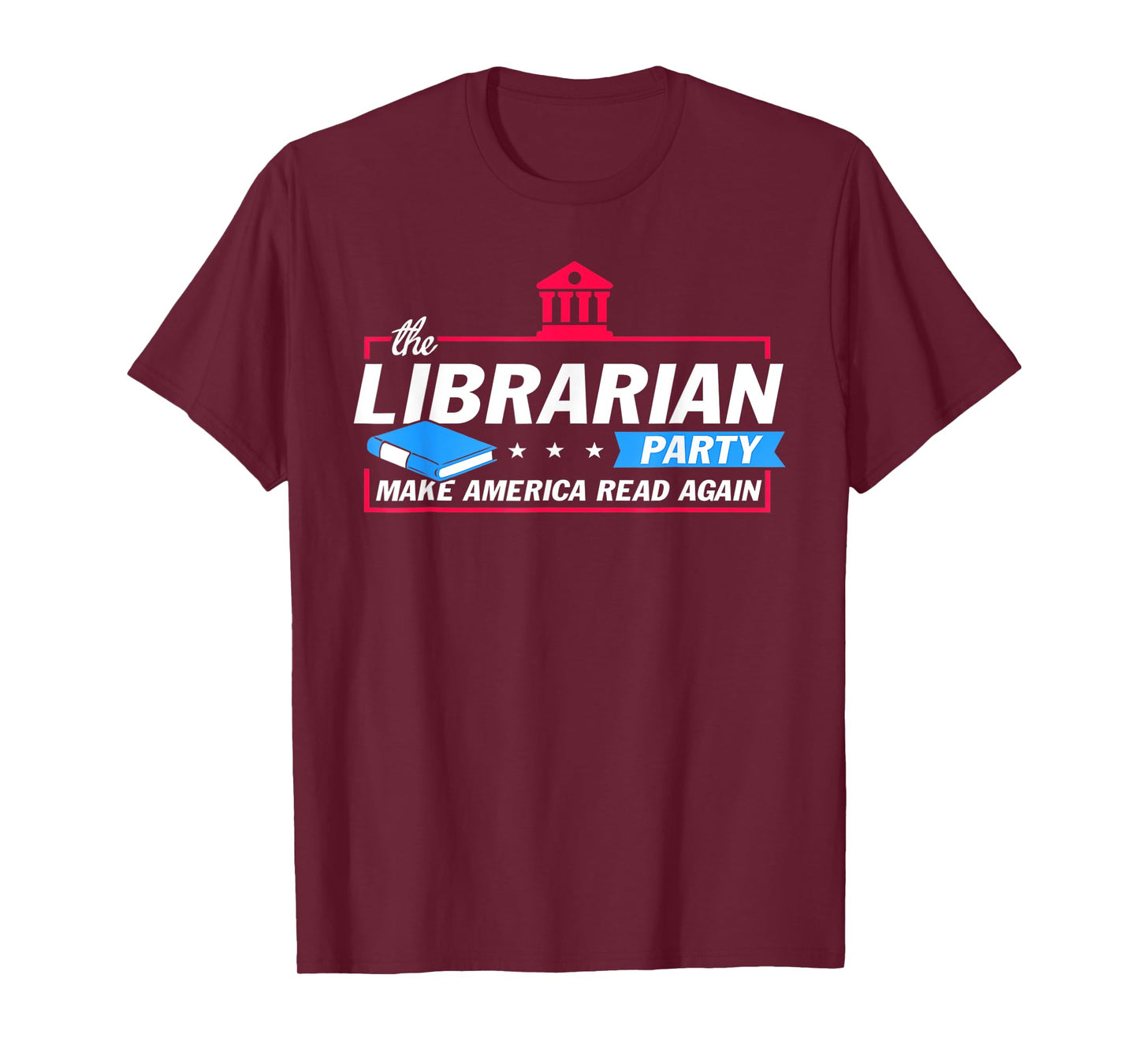 The Librarian Party Make America Read Again Funny Gifts T-Shirt