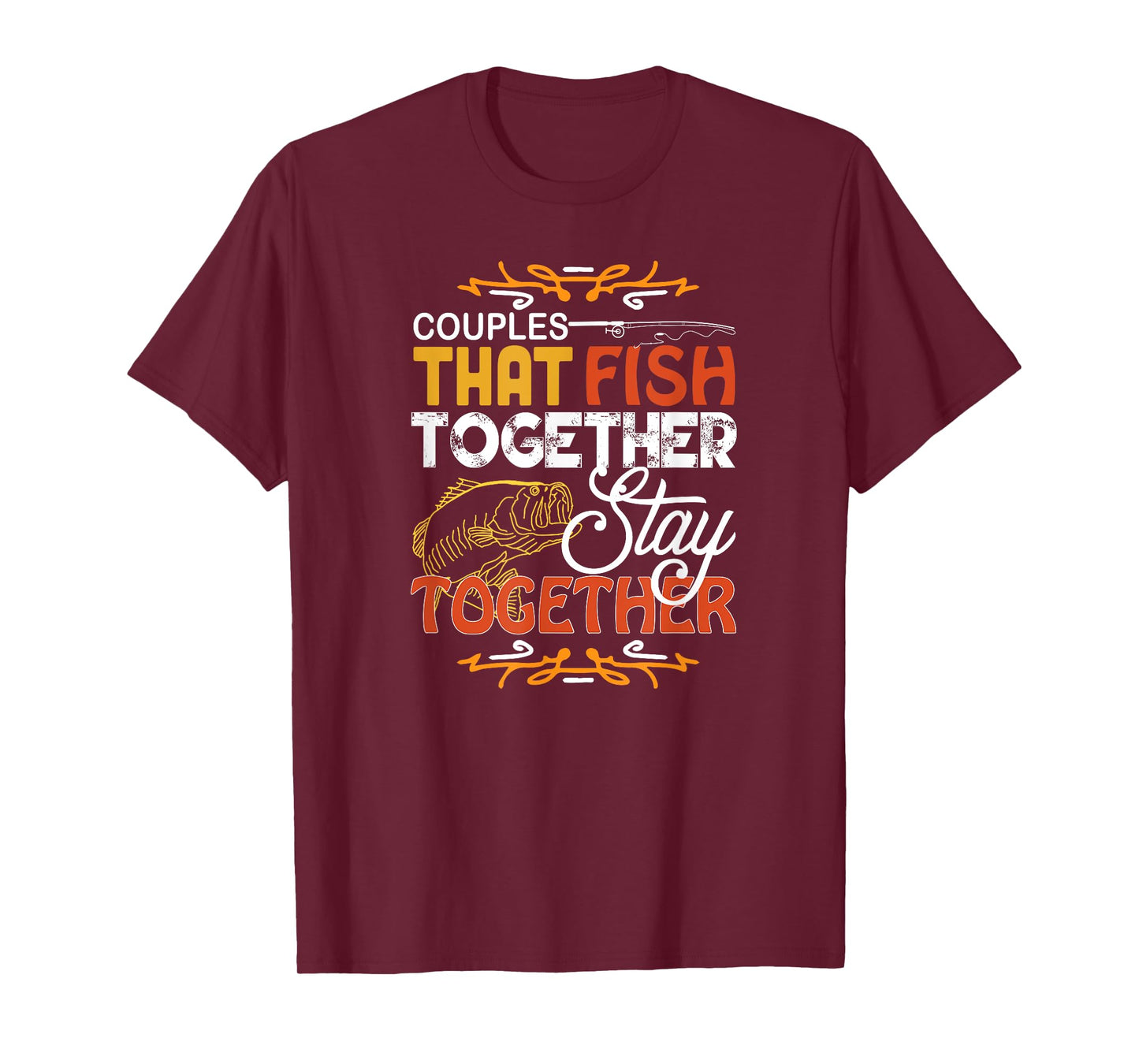 Couples That Fish Together Matching Couples Fishing Gift T-Shirt