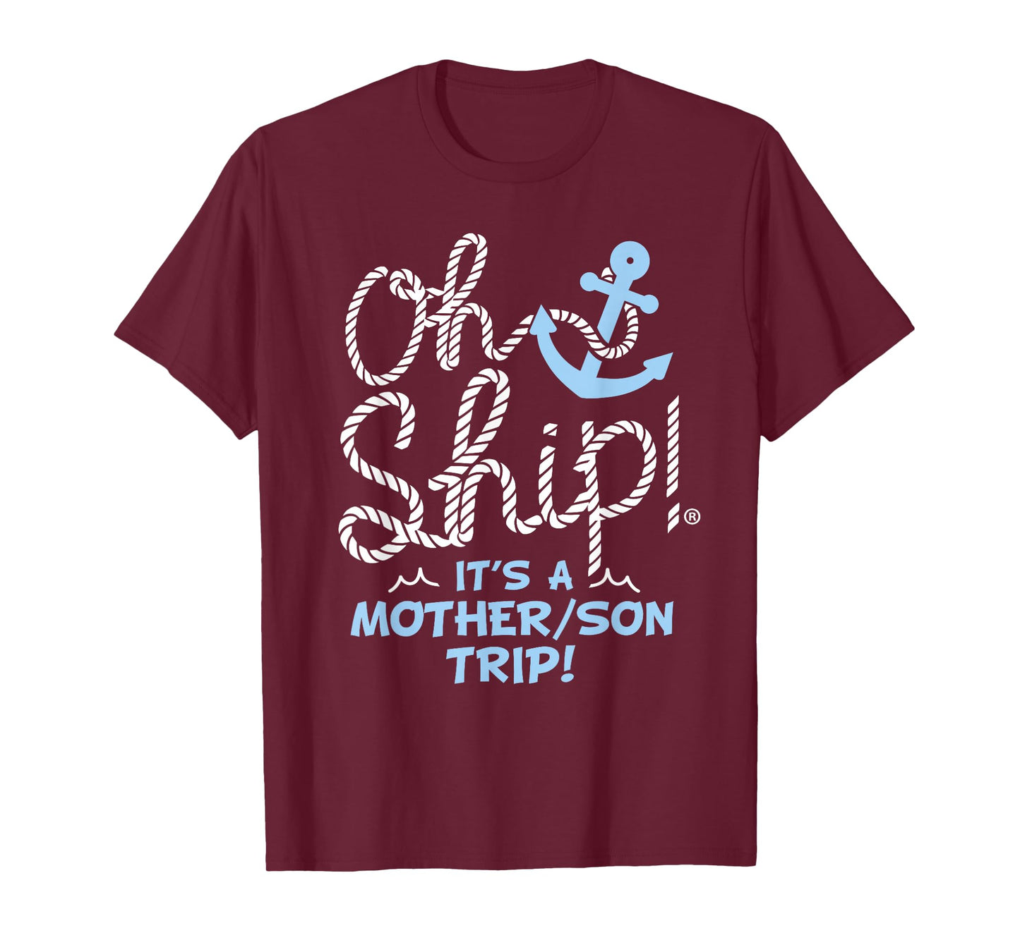 Oh Ship It's a Mother Son Trip - Oh Ship Family Cruise T-Shirt