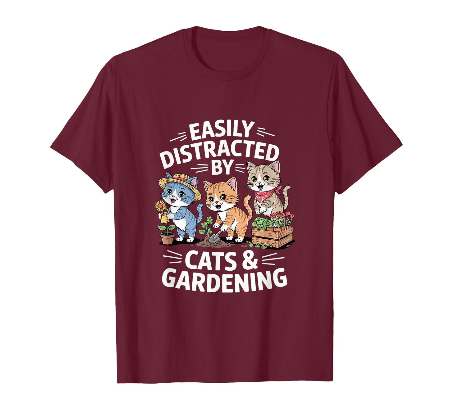 Easy to Distract by Cats and Gardening Gardeners Women T-Shirt