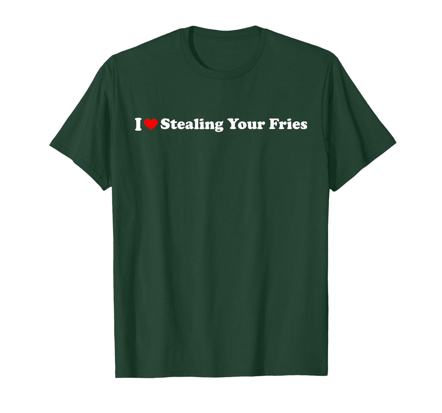 I Heart Stealing Your Fries T-Shirt