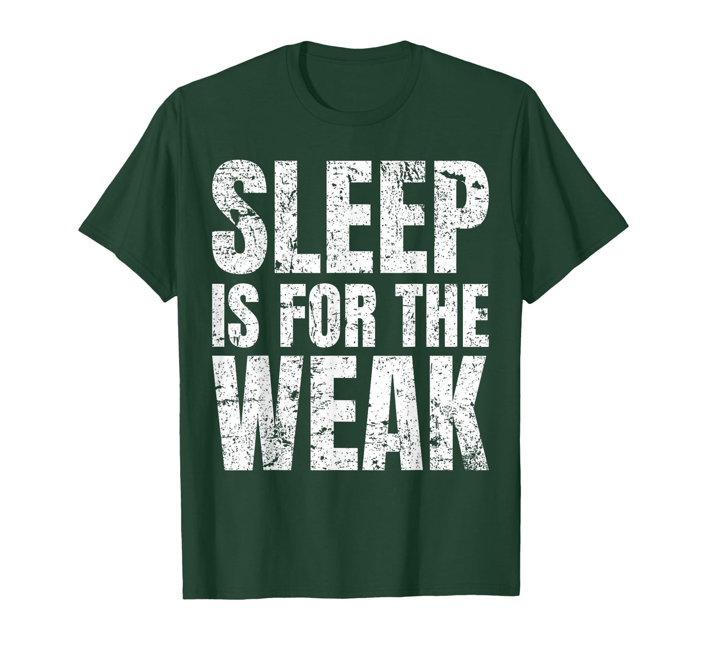 "Sleep Is For The Weak" Funny T-Shirt T-Shirt