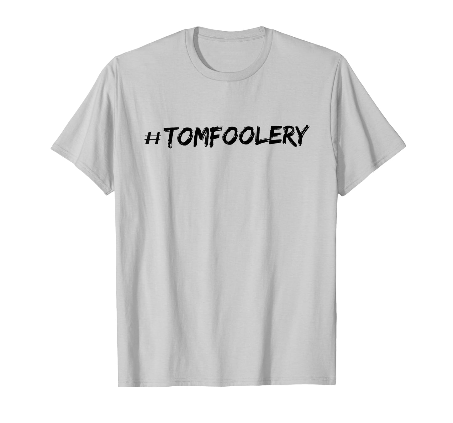 #Tomfoolery T-Shirt