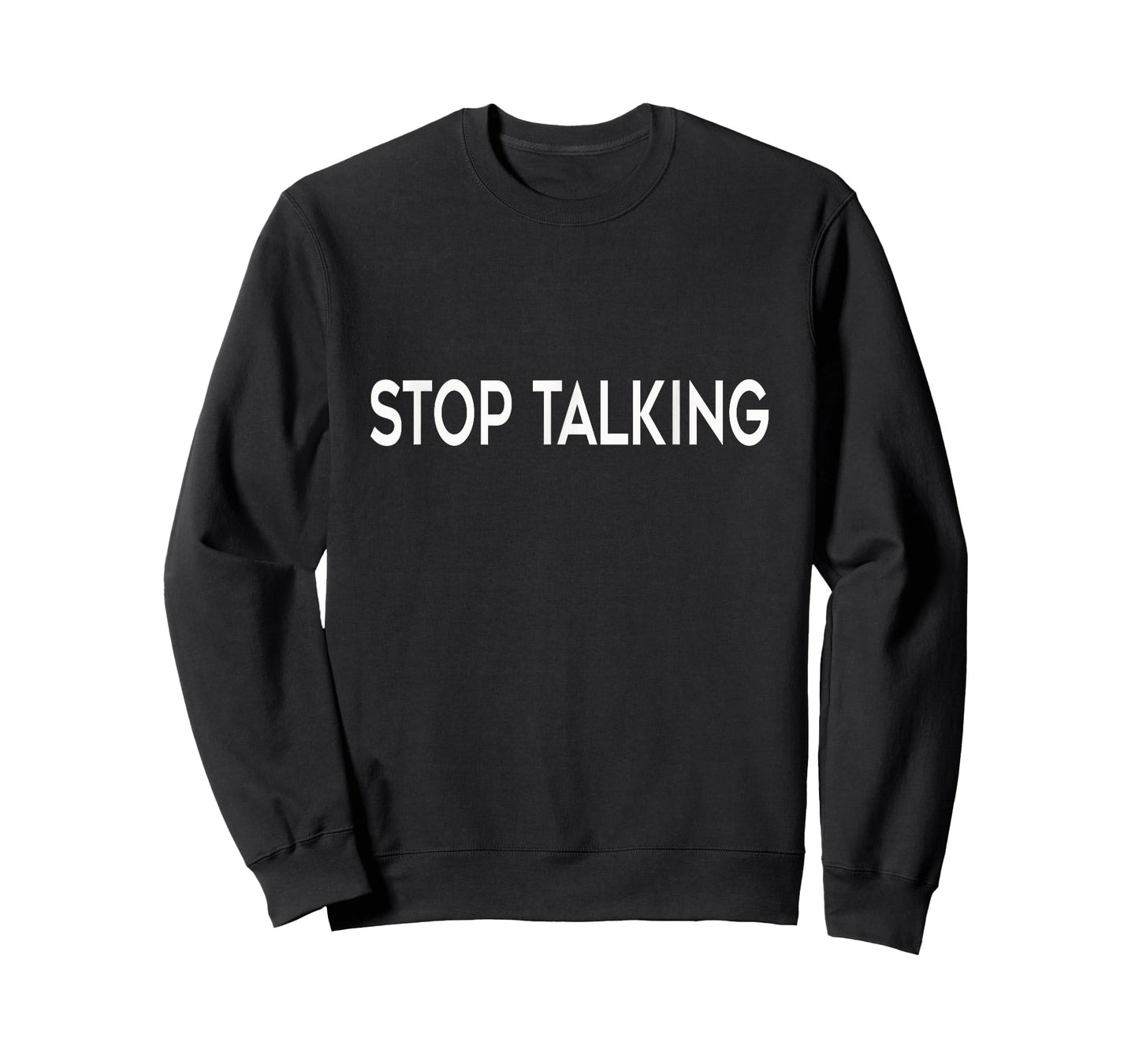 "Stop Talking" Funny T-Shirt