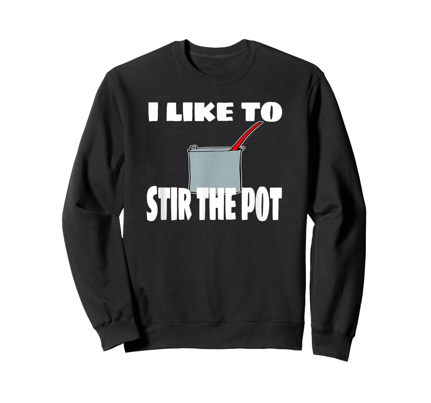 "I Like To Stir The Pot" Instigator or Cook Tee T-Shirt