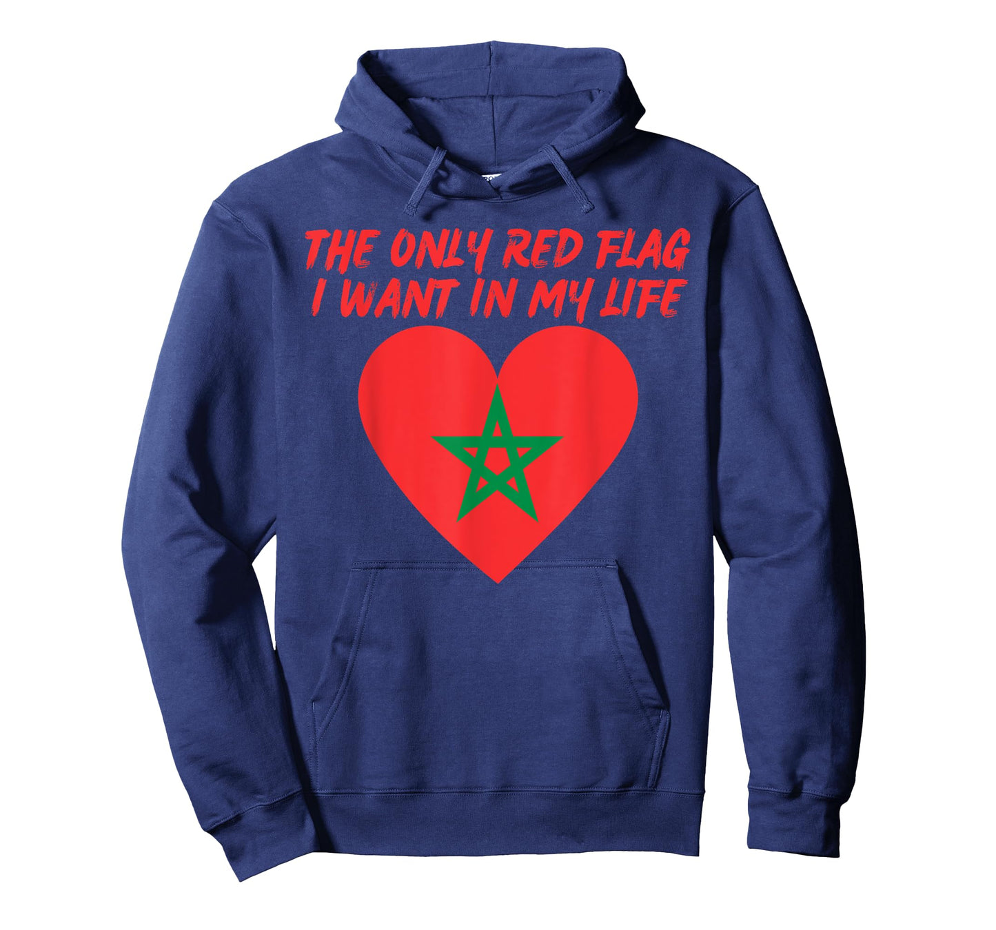 Only Red Flag I Want In My Life Is Moroccan Flag of Morocco T-Shirt