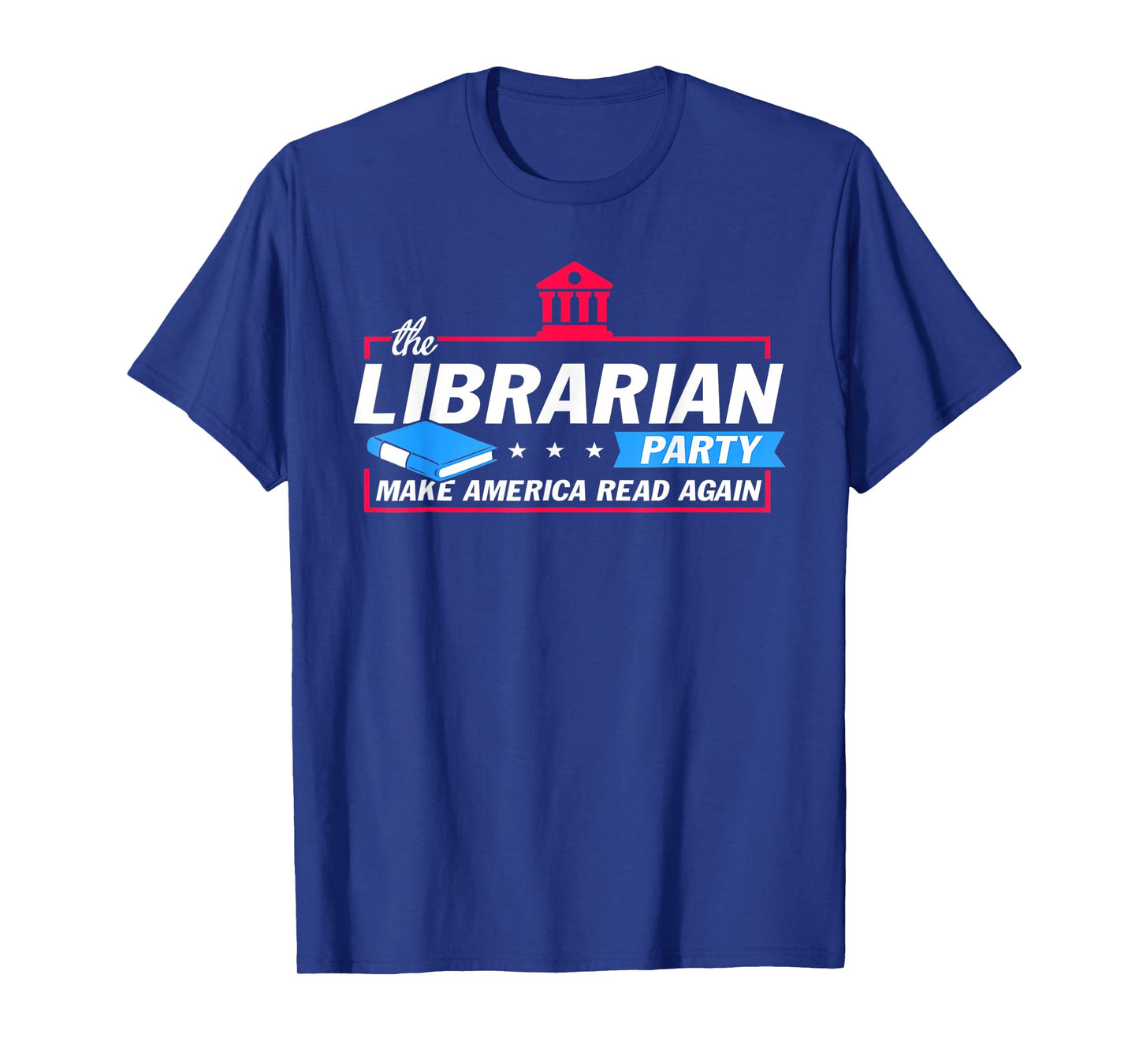 The Librarian Party Make America Read Again Funny Gifts T-Shirt