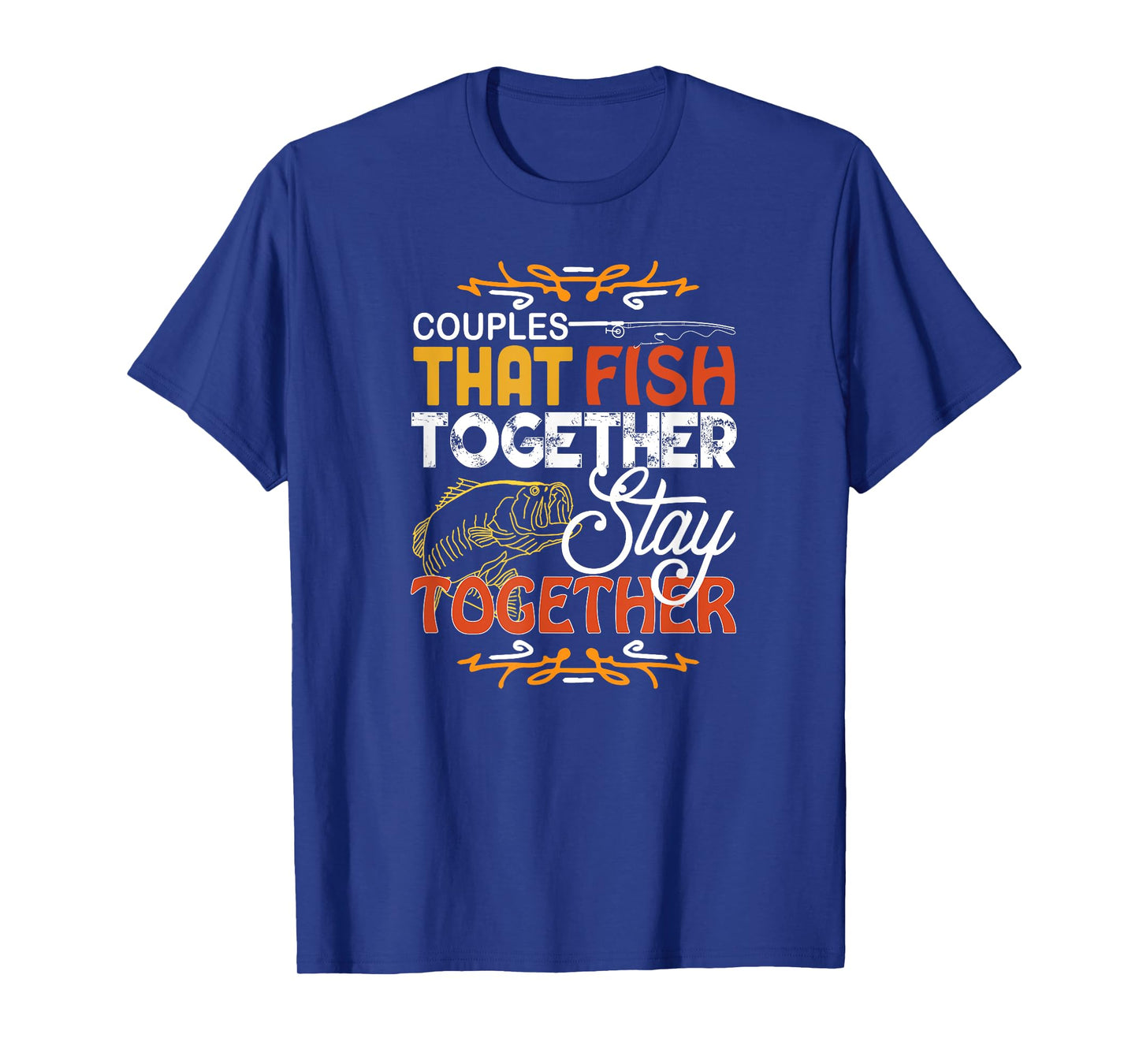 Couples That Fish Together Matching Couples Fishing Gift T-Shirt