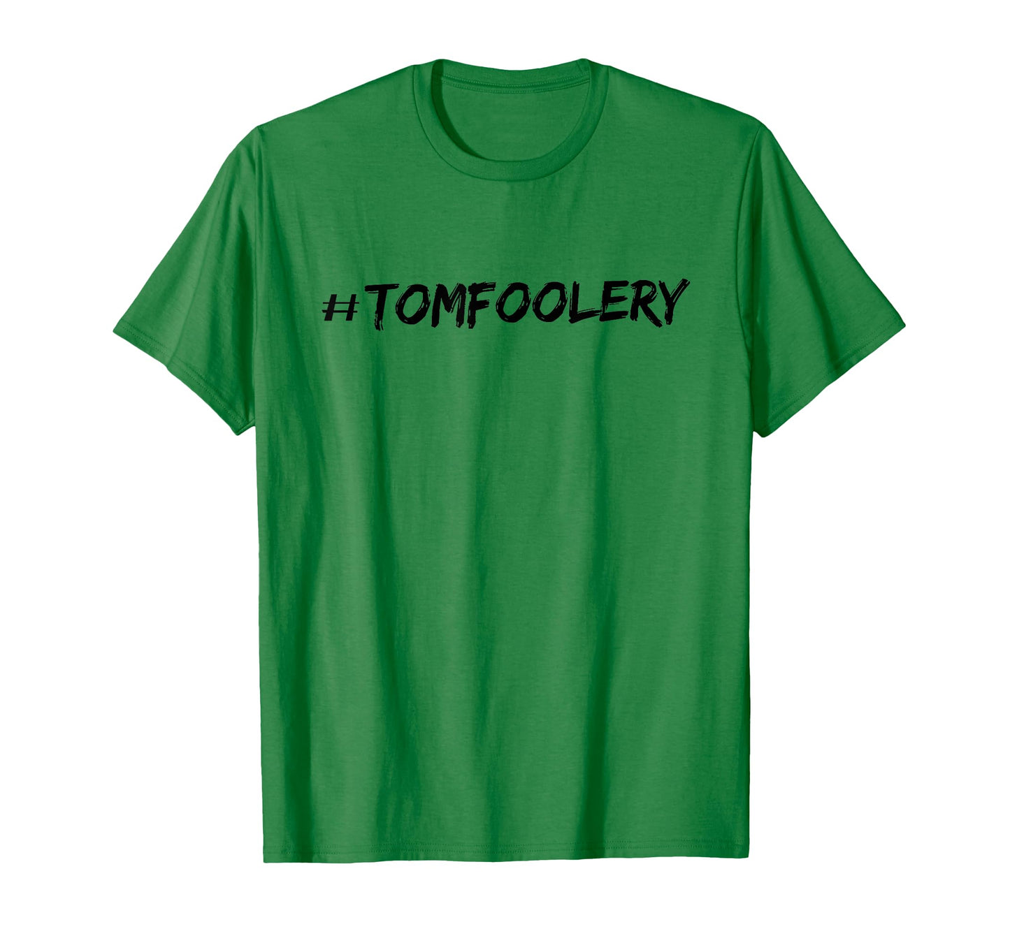 #Tomfoolery T-Shirt