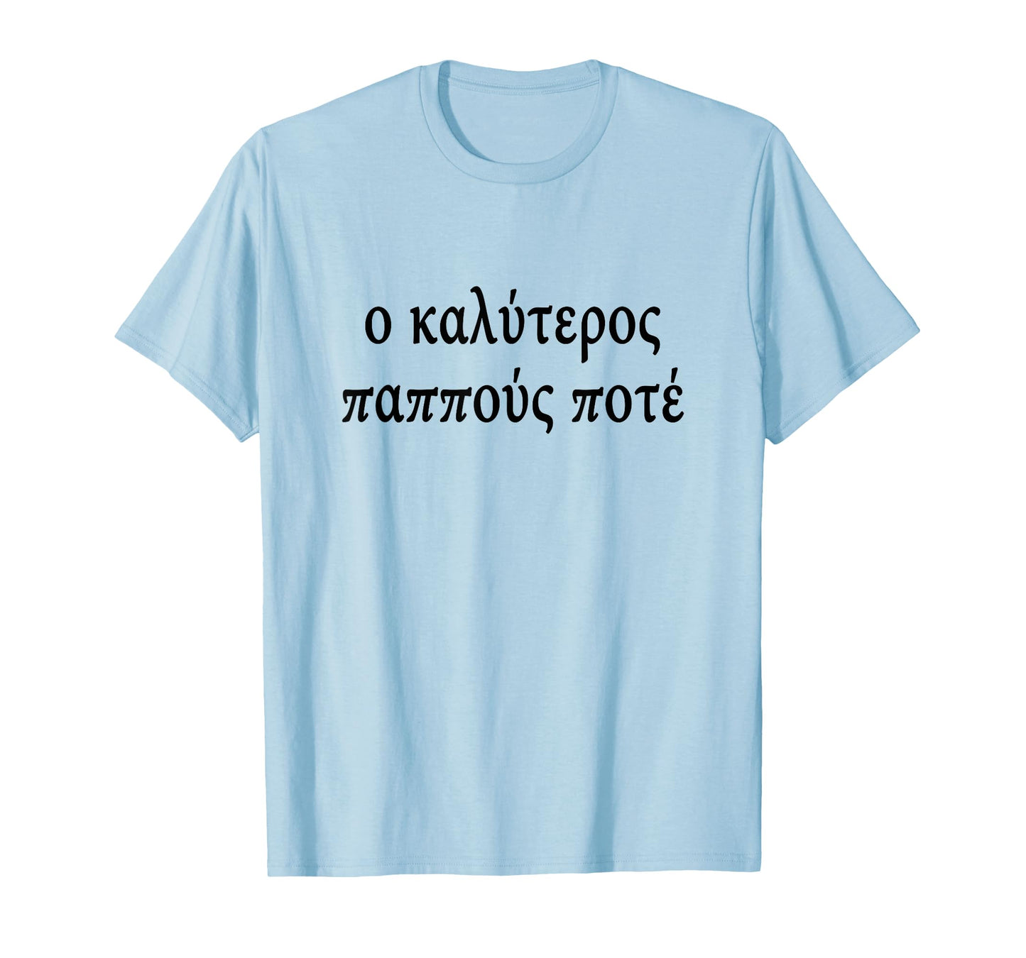 Best Grandpa Ever Greek Language Fathers Day Tourist Travel T-Shirt