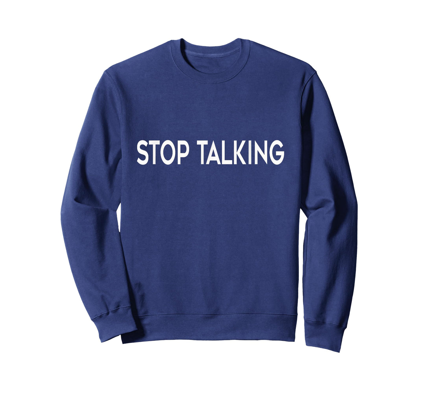 "Stop Talking" Funny T-Shirt