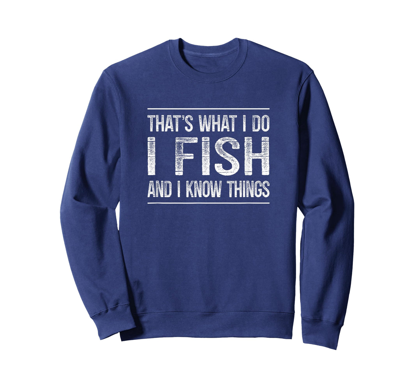 That's What I Do - I Fish And I Know Things - Vintage - T-Shirt