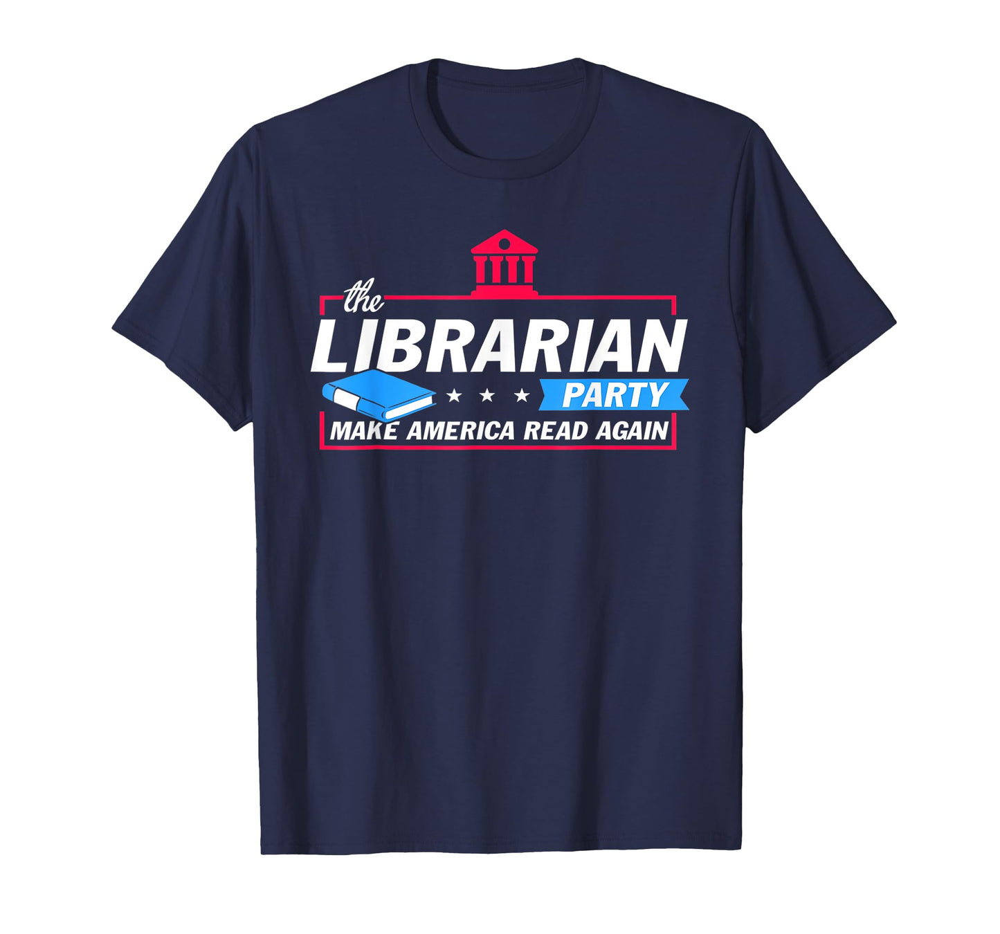 The Librarian Party Make America Read Again Funny Gifts T-Shirt