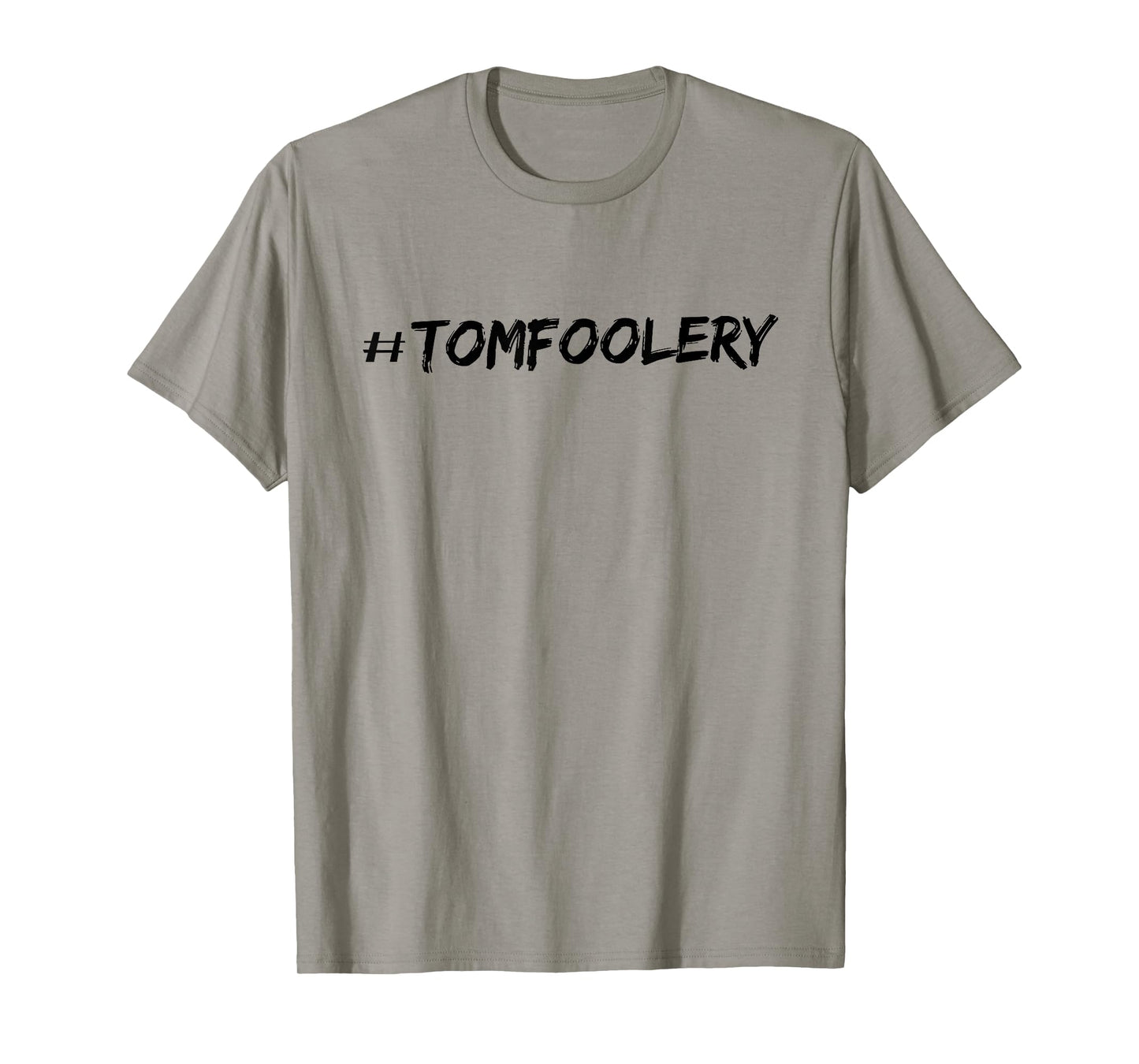 #Tomfoolery T-Shirt