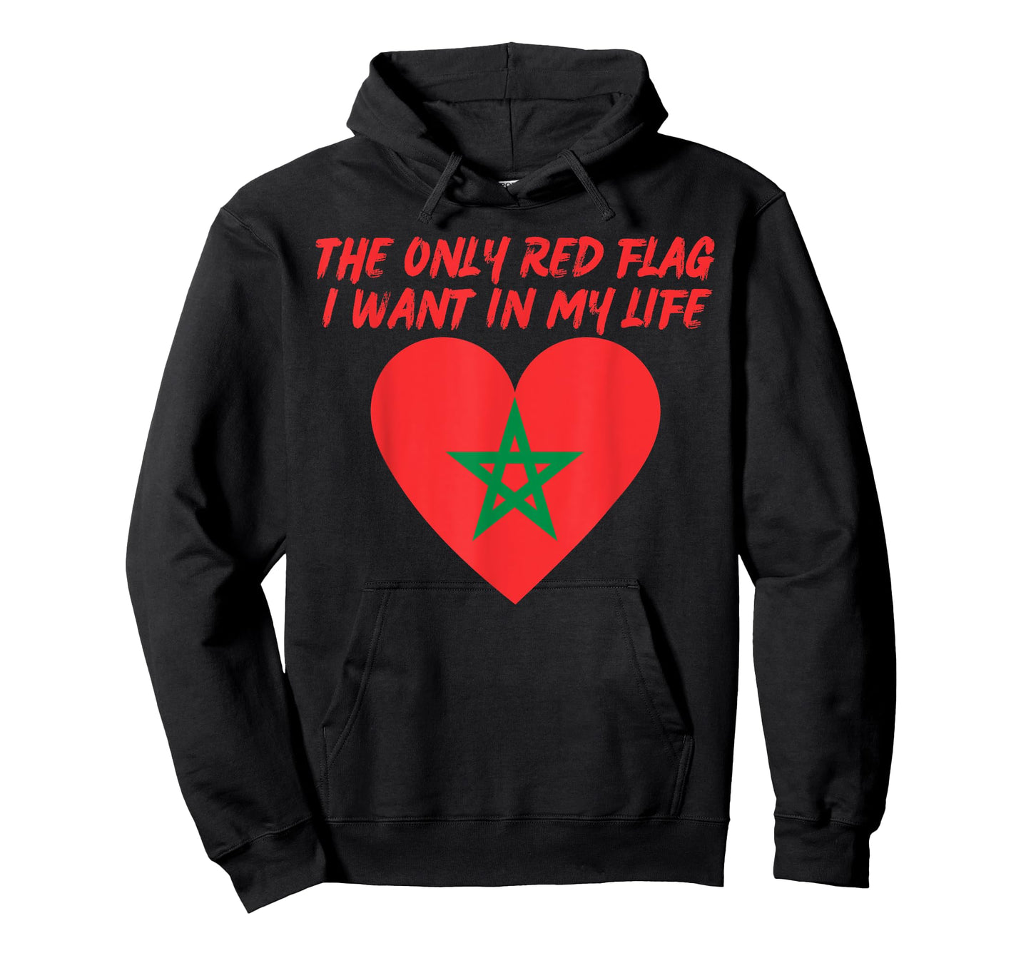 Only Red Flag I Want In My Life Is Moroccan Flag of Morocco T-Shirt