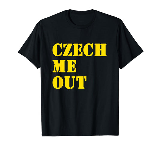 "Czech Me Out" T-Shirt T-Shirt