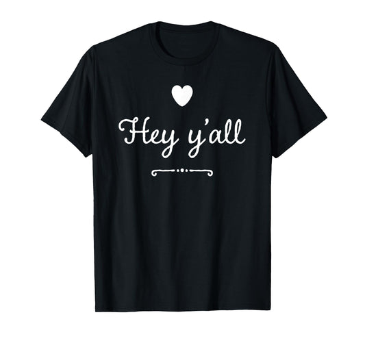 "Hey Y'all" Cute Southern Drawl Sayings T-Shirt