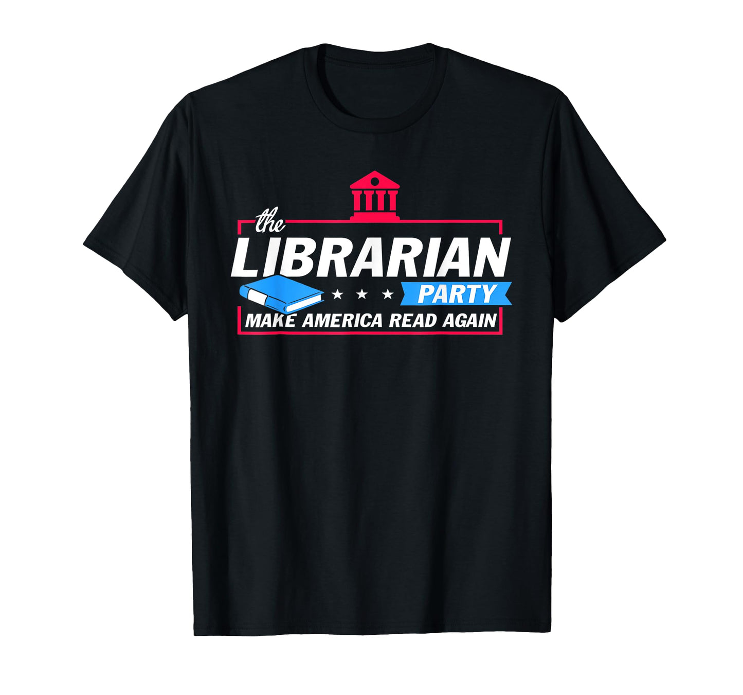 The Librarian Party Make America Read Again Funny Gifts T-Shirt