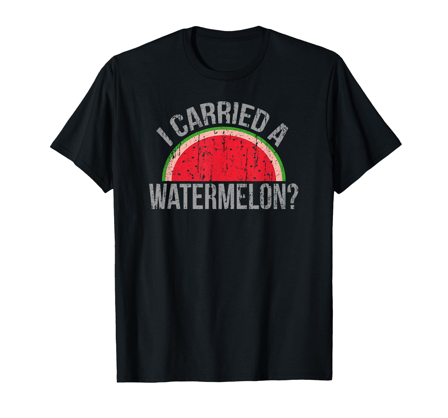 "I Carried a Watermelon?" Funny Dancing T-shirt for Dancers T-Shirt